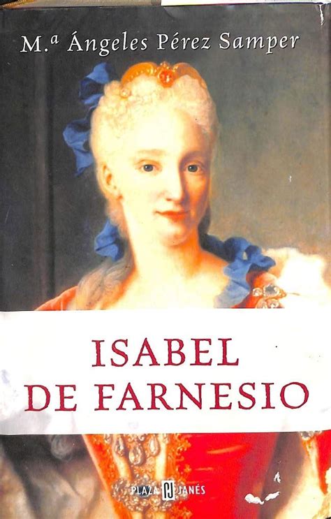 Isabel De Farnesio By María Pérez Samper Goodreads