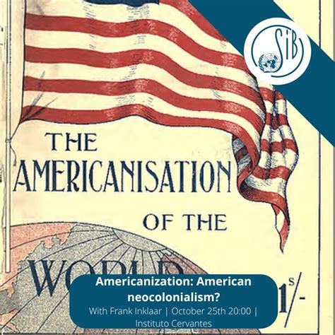 Americanization American Neocolonialism Sib Utrecht