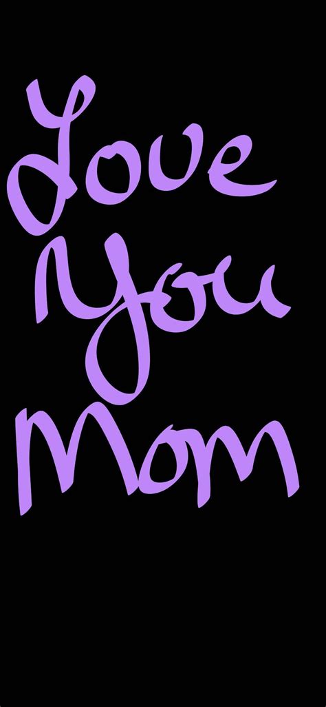 It will not fade away. I Love You Mom Phone Wallpapers - Wallpaper Cave