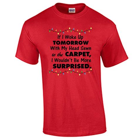 Funny Christmas Vacation T Shirt Clark Griswold Quote Tacky Christmas