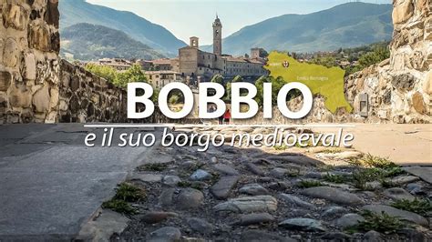 Tutte le news e calendari di eventi e a piacenza. Bobbio e il suo borgo medioevale (Valtrebbia, Piacenza ...