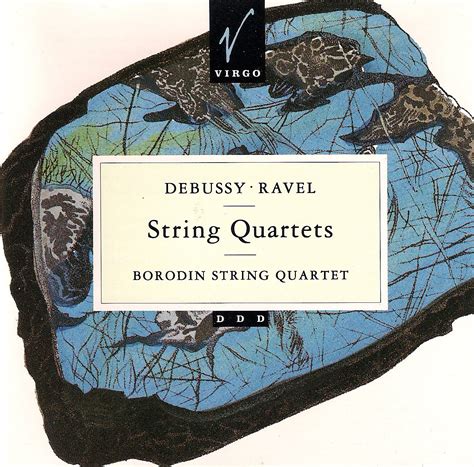 Debussy Ravel String Quartets Borodin String Quartet Mikhail
