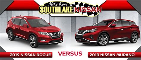 2019 Nissan Rogue Vs Murano What Are The Differences