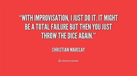 In my experience, christians are strangely reluctant to take this advice. Improvisation Quotes. QuotesGram