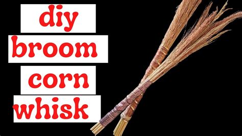 Broom Corn Craft How To Make A Broom Corn Whisk Youtube