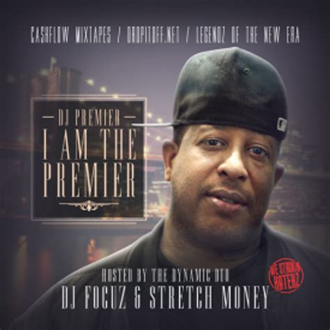 Dj Premier I Am The Premier Hosted By Dj Focuz And Stretch Money By Nas
