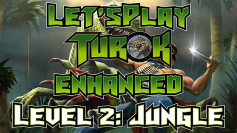 Turok Dinosaur Hunter Enhanced Playthrough Level The Jungle Youtube