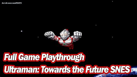 Ultraman Towards The Future Snes Full Game Playthrough And Ending