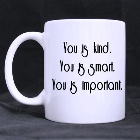 Funny Printed Quotes Coffee Mug Inspirational Quotes You Is Kindyou