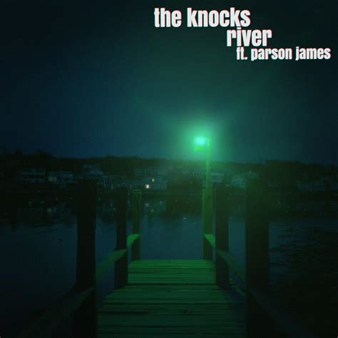 The Knocks River Lyrics Genius Lyrics