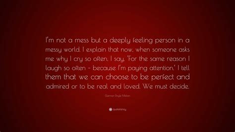 Glennon Doyle Melton Quote Im Not A Mess But A Deeply Feeling Person