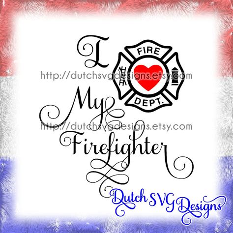 Text Cutting File I Love My Firefighter In  Png Svg Eps Dxf For