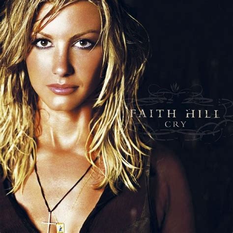 Faith Hill Cry Lyrics Genius Lyrics