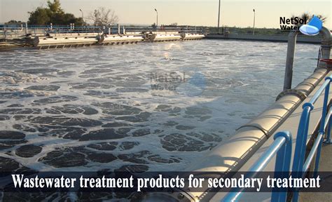 What Are The Wastewater Treatment Products For Secondary Treatment