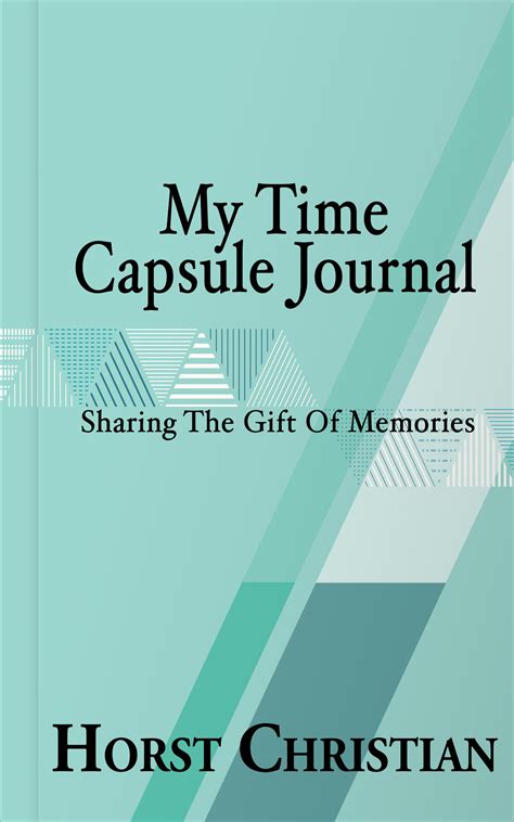 My Time Capsule Journal | Horst Christian