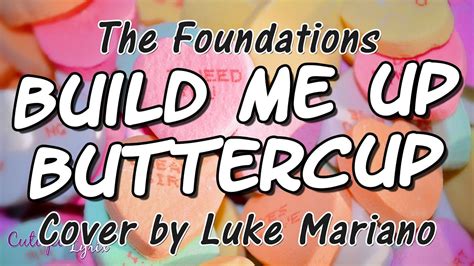 Build Me Up Buttercup Lyrics The Foundations Cover By Luke Mariano
