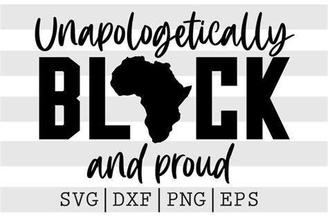 Unapologetically Black And Proud Svg