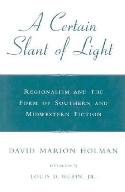 A CERTAIN SLANT Of Light Regionalism And The Form Of Southern And Midwestern Fi PicClick