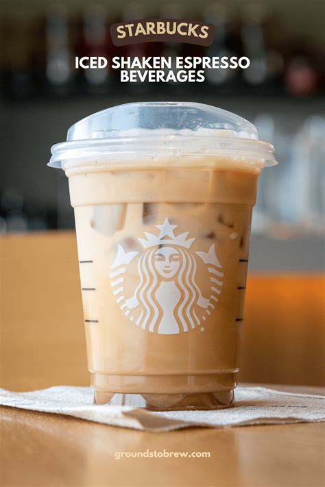 A Guide To Iced Shaken Espresso Drinks At Starbucks Grounds To Brew