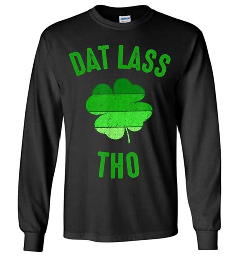 Inktee Store Dat Lass Tho Funny St Patricks Day Long Sleeve T Shirt