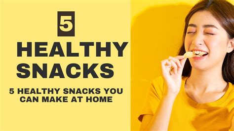 healthy eating made easy 5 healthy snacks you can make at home thehealthsalon youtube