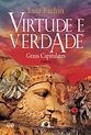 Virtude e verdade: graus capitulares : Tomo III by Luiz Fachin | eBook ...