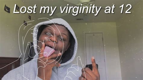Lost My Virginity At 12 Youtube
