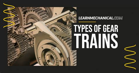 Gear Trains Definition And Types With Pdf Learn Mechanical