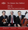 Ravel Piano Trio, Debussy Cello Sonata & Violin Sonata, Faure Piano ...