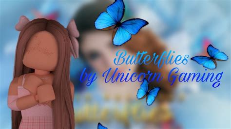 Butterflies By Piper Rockelle Roblox Version Youtube