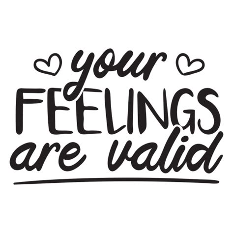 Your Feelings Are Valid Quote Filled Stroke Png And Svg Design For T Shirts
