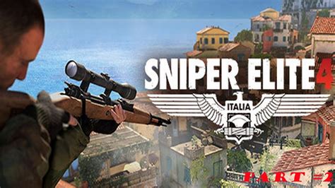 Sniper Elite 4 Walkthrough Gameplay Part 2 Youtube