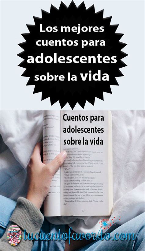 Cuentos Que Ayudarán A Reflexionar Acerca De Las Cosas Más Importantes De La Vida A Adolescentes