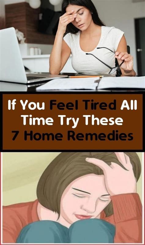 If You Feel Tired All Time Try These 7 Home Remedies In 2020 Feel Tired How Are You Feeling