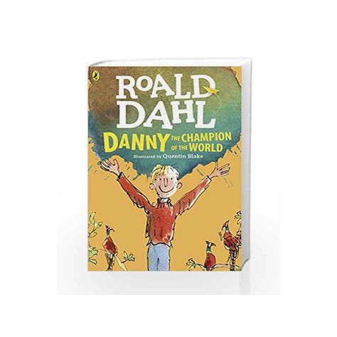 Danny The Champion Of The World Dahl Fiction By Roald Dahl Buy Online Danny The Champion Of