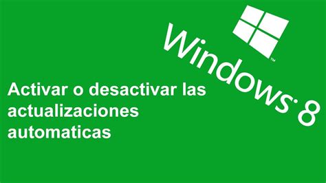 Activar O Desactivar Las Actualizaciones Automaticas En Windows 8 Youtube