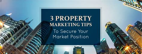 3 Property Marketing Tips To Secure Your Market Position Desketing