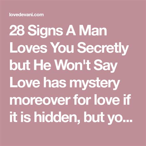 28 Signs A Man Loves You Secretly But He Wont Say Love Has Mystery