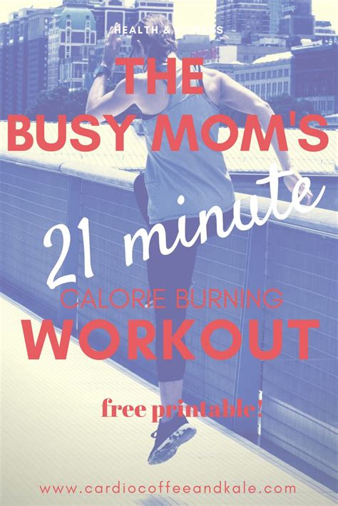 Busy Moms 21 Minute Workout Cardio Coffee And Kale Workout Busy Mom Workout Calorie Workout