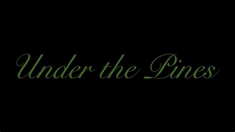 Under The Pines Short Film Trailer Youtube