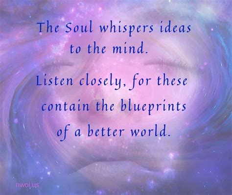 The Soul Whispers Ideas To The Mind New Waves Of Light