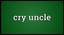 Cry uncle Meaning - YouTube