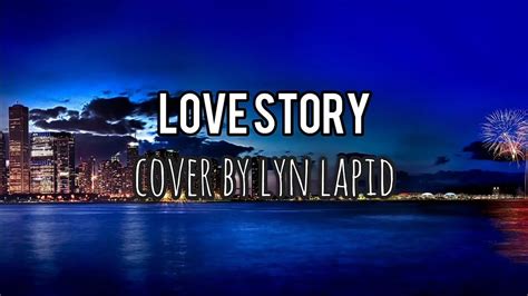 Love Story Lyrics Cover By Lyn Lapid Youtube