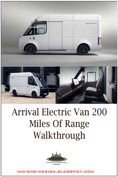 Arrival Electric Van 200 Miles Of Range Walkthrough Ind Eng Design