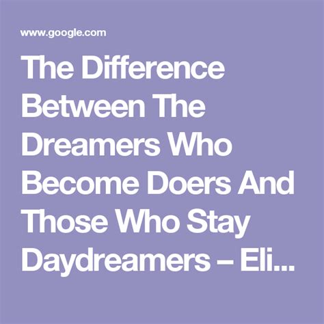The Difference Between The Dreamers Who Become Doers And Those Who Stay