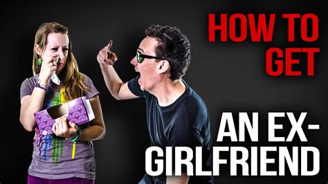 how to get an ex girlfriend youtube