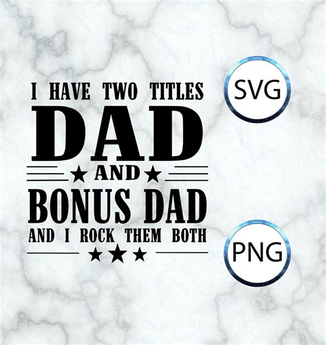 I Have Two Titles Dad And Bonus Dad And I Rock Them Both Svg Etsy