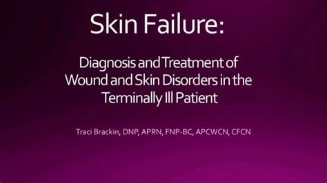 Skin Failure Diagnosis And Treatment Of Wound And Skin Disorders In
