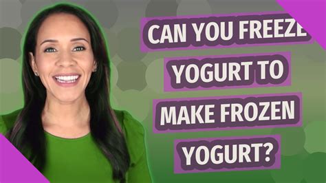 Can You Freeze Yogurt To Make Frozen Yogurt Youtube