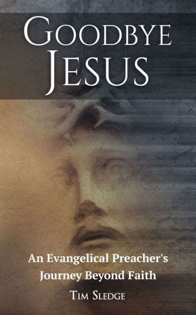 Goodbye Jesus By Tim Sledge Ebook Barnes And Noble®